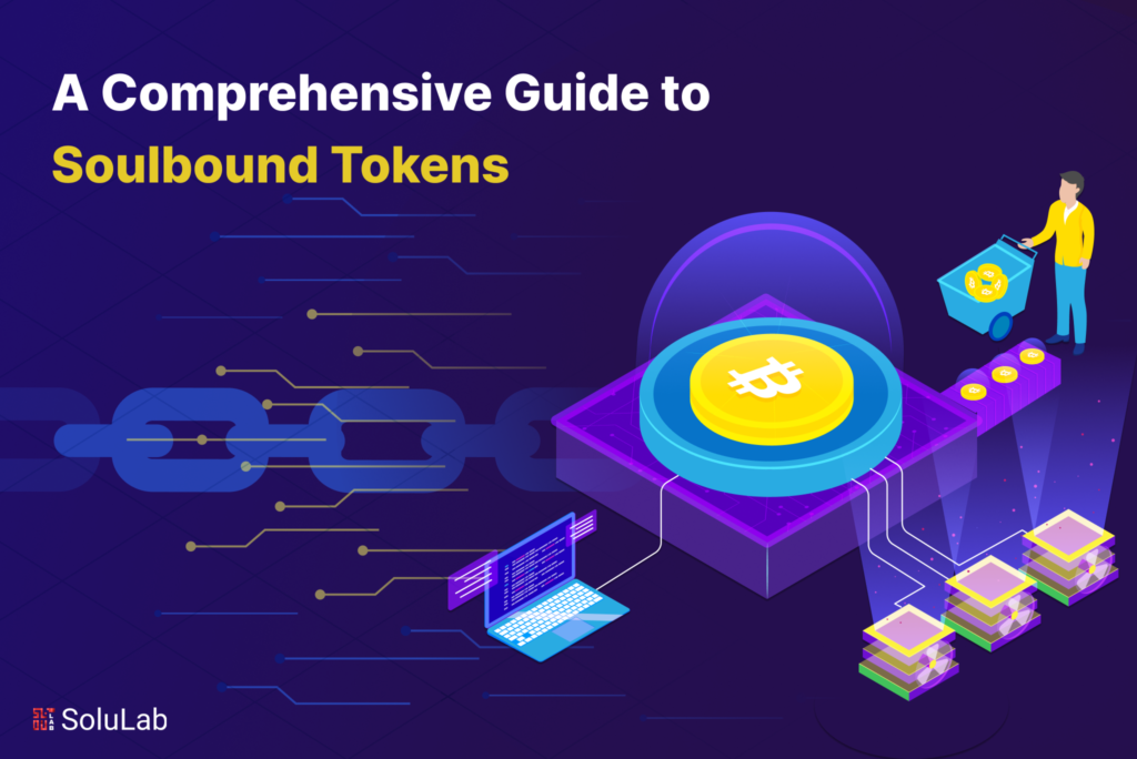 A Comprehensive Guide to Soulbound Tokens 