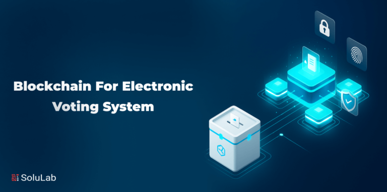 Blockchain for Electronic Voting System
