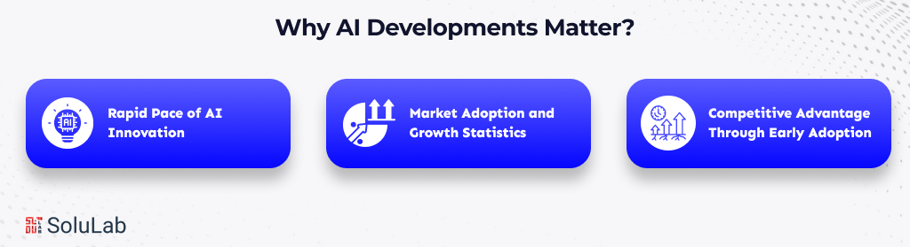 Why AI Developments Matter